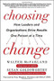 Choosing Change: How Leaders and Organizations Drive Results One Person at a Time by Susan Goldsworthy, Walter McFarland, 9780071816243