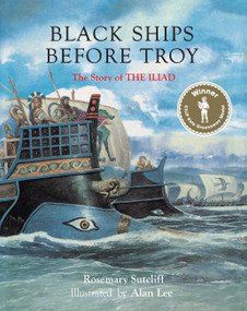 Black Ships Before Troy by Rosemary Sutcliff, Alan Lee, 9781847809957