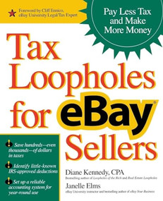 Tax Loopholes for eBay Sellers (Pay Less Tax and Make More Money) by Diane Kennedy, Janelle Elms, 9780072262421