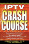 IPTV Crash Course by Tom Newberry, Joseph W. Weber, 9780072263923