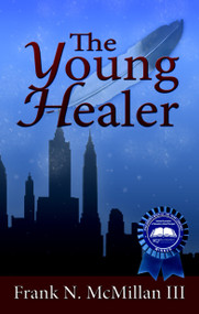 The Young Healer - 9781934133507 by Frank N. McMillan III, 9781934133507
