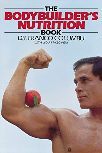 The Bodybuilder's Nutrition Book by Franco Columbo, 9780809254576
