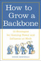 How to Grow a Backbone (10 Strategies for Gaining Power and Influence at Work) by Susan Marshall, 9780809224944