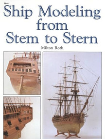 Ship Modeling from Stem to Stern by Milton Roth, 9780830628445