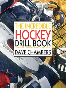 The Incredible Hockey Drill Book by Dave Chambers, 9780809232543