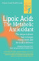 Lipoic Acid: The Metabolic Antioxidant by Richard A. Passwater, 9780879837204