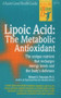 Lipoic Acid: The Metabolic Antioxidant by Richard A. Passwater, 9780879837204