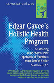 Edgar Cayce's Holistic Health Program by Daniel Redwood, 9780879836610