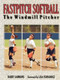 Fastpitch Softball (The Windmill Pitcher) by Barry Sammons, 9781570281402