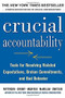 Crucial Accountability: Tools for Resolving Violated Expectations, Broken Commitments, and Bad Behavior, Second Edition by David Maxfield, Kerry Patterson, Al Switzler, Ron McMillan, Joseph Grenny, 9780071830607