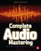Complete Audio Mastering: Practical Techniques by Gebre E. Waddell, 9780071819572