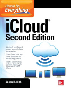 How to Do Everything: iCloud, Second Edition by Jason R. Rich, 9780071825047