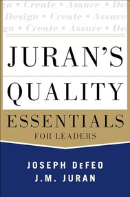 Juran's Quality Essentials (For Leaders) by Joseph A. Defeo, 9780071825917