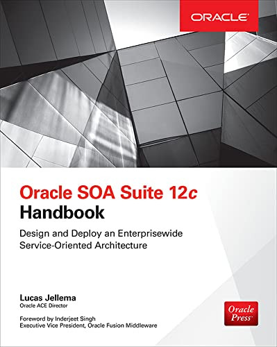 Oracle SOA Suite 12c Handbook by Lucas Jellema, 9780071824552