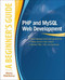 PHP and MySQL Web Development: A Beginner's Guide by Marty Matthews, 9780071837309