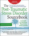 The Post-Traumatic Stress Disorder Sourcebook, Revised and Expanded Second Edition: A Guide to Healing, Recovery, and Growth by Glenn R. Schiraldi, 9780071840590