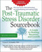 The Post-Traumatic Stress Disorder Sourcebook, Revised and Expanded Second Edition: A Guide to Healing, Recovery, and Growth by Glenn R. Schiraldi, 9780071840590