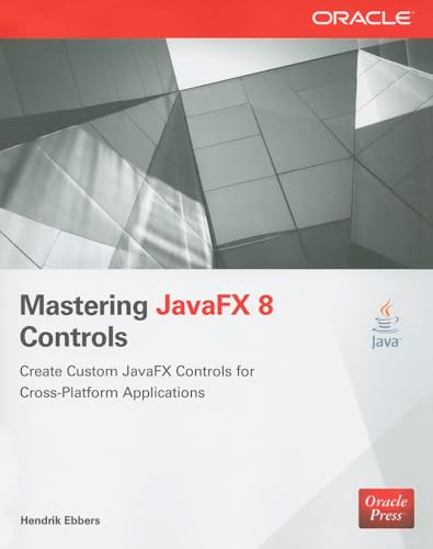 Mastering JavaFX 8 Controls by Hendrik Ebbers, 9780071833776