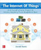 The Internet of Things: Do-It-Yourself at Home Projects for Arduino, Raspberry Pi and BeagleBone Black by Donald Norris, 9780071835206
