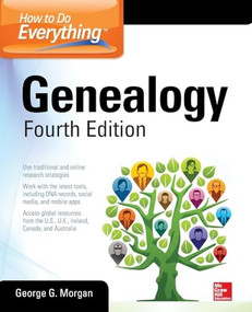 How to Do Everything: Genealogy, Fourth Edition by George G. Morgan, 9780071845922