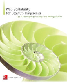 Web Scalability for Startup Engineers by Artur Ejsmont, 9780071843652