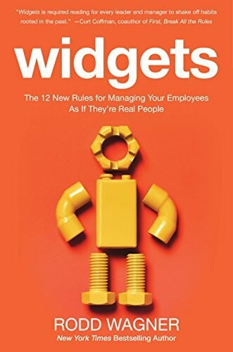 Widgets: The 12 New Rules for Managing Your Employees as if They're Real People by Rodd Wagner, 9780071847780