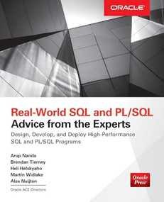 Real World SQL and PL/SQL: Advice from the Experts by Heli Helskyaho, Arup Nanda, Alex Nuijten, Martin Widlake, Brendan Tierney, 9781259640971