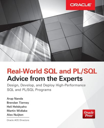 Real World SQL and PL/SQL: Advice from the Experts by Heli Helskyaho, Arup Nanda, Alex Nuijten, Martin Widlake, Brendan Tierney, 9781259640971