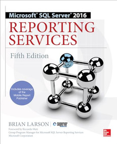 Microsoft SQL Server 2016 Reporting Services, Fifth Edition by Brian Larson, 9781259641503