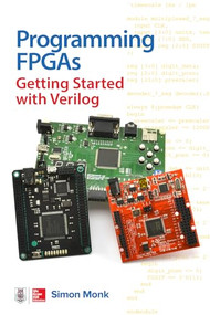 Programming FPGAs: Getting Started with Verilog by Simon Monk, 9781259643767