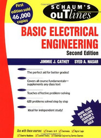 Schaum's Outline of Basic Electrical Engineering by Syed A. Nasar, J. J. Cathey, 9780070113558