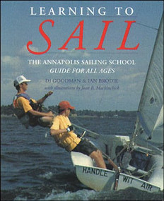 Learning to Sail: The Annapolis Sailing School Guide for Young Sailors of All Ages by Diane Goodman, Ian Brodie, 9780070240148