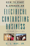 How to Start and Operate an Electrical Contracting Business by Charles L. Ray, 9780070526211