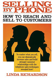 Selling by Phone: How to Reach and Sell to Customers in the Nineties by Linda Richardson, 9780070523760