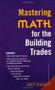 Mastering Math for the Building Trades by James Gerhart, 9780071360234