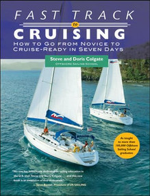 Fast Track to Cruising (How to Go from Novice to Cruise-Ready in Seven Days) by Steve Colgate, Doris Colgate, 9780071406727