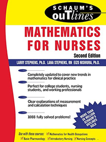 Schaum's Outline of Mathematics for Nurses by Eizo Nishiura, Lana C. Stephens, Larry J. Stephens, 9780071400220
