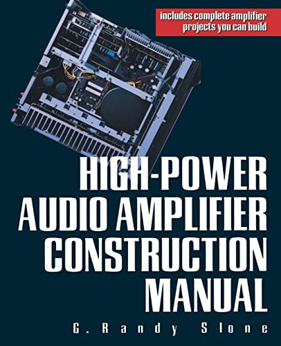 High-Power Audio Amplifier Construction Manual by G. Randy Slone, 9780071341196