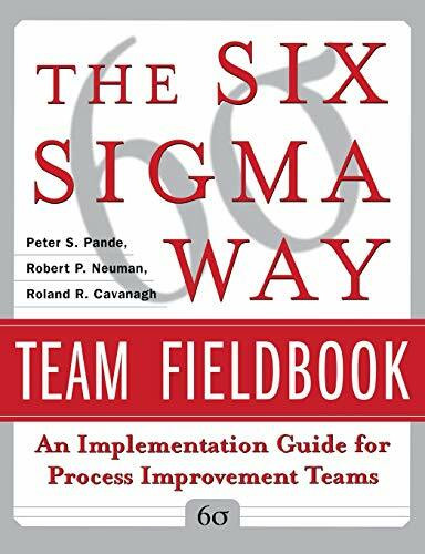 The Six Sigma Way Team Fieldbook: An Implementation Guide for Process Improvement Teams by Peter S. Pande, Roland R. Cavanagh, Robert P. Neuman, 9780071373142