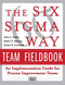 The Six Sigma Way Team Fieldbook: An Implementation Guide for Process Improvement Teams by Peter S. Pande, Roland R. Cavanagh, Robert P. Neuman, 9780071373142