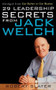 29 Leadership Secrets From Jack Welch by Robert Slater, 9780071409377
