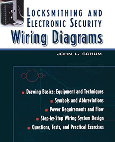 Locksmithing and Electronic Security Wiring Diagrams by John L. Schum, 9780071393058