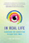 In Real Life (Searching for Connection in High-Tech Times) by Jon Mitchell, 9781937006907