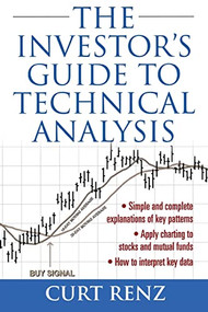 The Investor's Guide to Technical Analysis by Curt Renz, 9780071389983