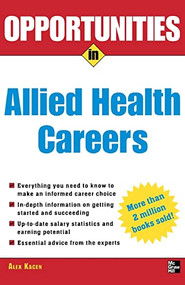 Opportunities in Allied Health Careers, revised edition by Alex Kacen, 9780071438476