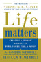 Life Matters (Creating a dynamic balance of work, family, time, & money) by A. Roger Merrill, Rebecca Merrill, 9780071441780
