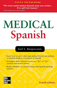 Medical Spanish, Fourth Edition by Gail L. Bongiovanni, 9780071442008