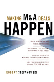 Making M&A Deals Happen by Robert Stefanowski, 9780071447409