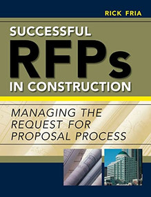 Successful RFPs in Construction (Managing the Request for Proposal Process) by Richard Fria, 9780071449090