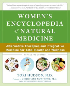 Women's Encyclopedia of Natural Medicine (Alternative Therapies and Integrative Medicine for Total Health and Wellness) by Tori Hudson, 9780071464734